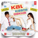 Kal Kissne Dekha (2009) Mp3 Songs